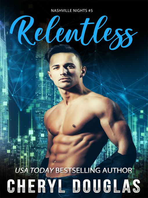 Title details for Relentless (Book Five, Nashville Nights) by Cheryl Douglas - Available